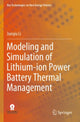Book cover of: Modeling and Simulation of Lithium-ion Power Battery Thermal Management. By: Junqiu Li
