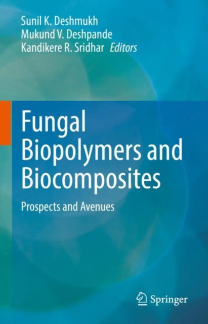 Book cover of: Fungal Biopolymers and Biocomposites. By: Sunil K. Deshmukh