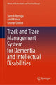 Book cover of: Track and Trace Management System for Dementia and Intellectual Disabilities. By: Suresh Merugu