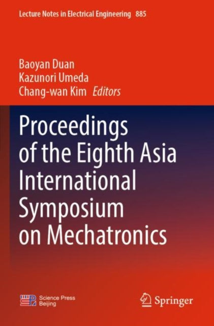 Book cover of: Proceedings of the Eighth Asia International Symposium on Mechatronics. By: Baoyan Duan