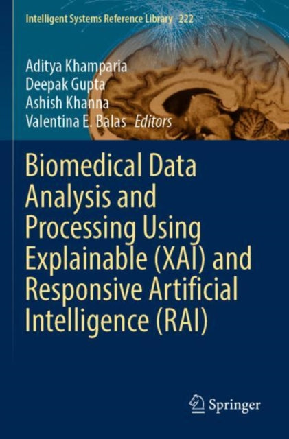 Book cover of: Biomedical Data Analysis and Processing Using Explainable (XAI) and Responsive Artificial Intelligence (RAI). By: Aditya Khamparia