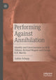 Book cover of: Performing Against Annihilation. By: Lukas Schepp