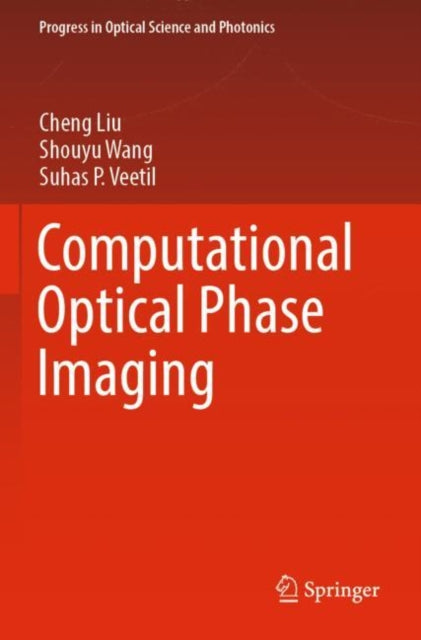 Book cover of: Computational Optical Phase Imaging. By: Cheng Liu