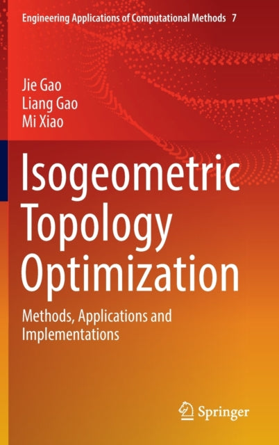 Book cover of: Isogeometric Topology Optimization. By: Jie Gao
