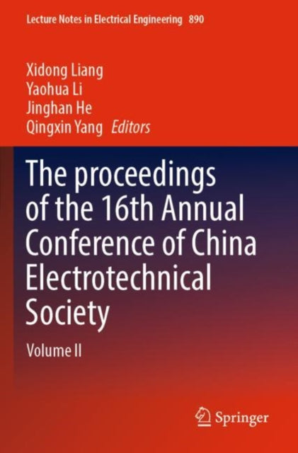 Book cover of: proceedings of the 16th Annual Conference of China Electrotechnical Society. By: Xidong Liang