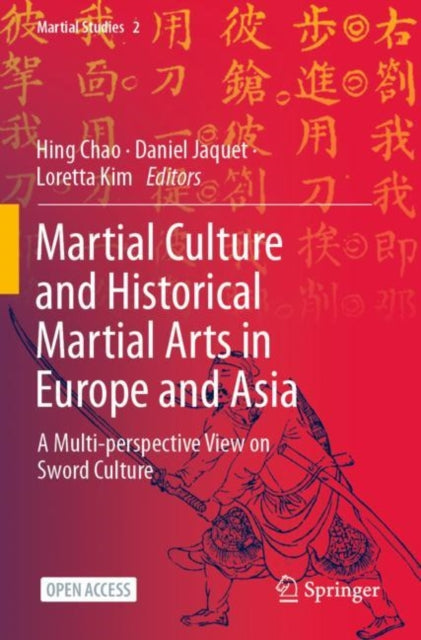 Book cover of: Martial Culture and Historical Martial Arts in Europe and Asia. By: Hing Chao