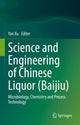 Book cover of: Science and Engineering of Chinese Liquor (Baijiu). By: Yan Xu