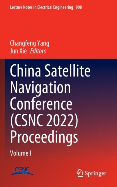 Book cover of: China Satellite Navigation Conference (CSNC 2022) Proceedings. By: Changfeng Yang