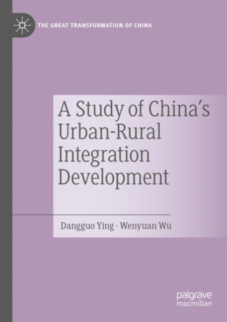Book cover of: Study of China's Urban-Rural Integration Development. By: Dangguo Ying