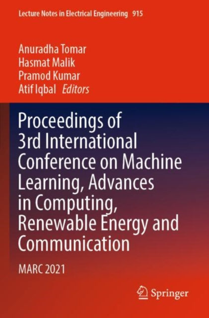 Book cover of: Proceedings of 3rd International Conference on Machine Learning, Advances in Computing, Renewable Energy and Communication. By: Anuradha Tomar