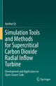 Book cover of: Simulation Tools and Methods for Supercritical Carbon Dioxide Radial Inflow Turbine. By: Jianhui Qi