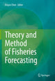 Book cover of: Theory and Method of Fisheries Forecasting. By: Xinjun Chen