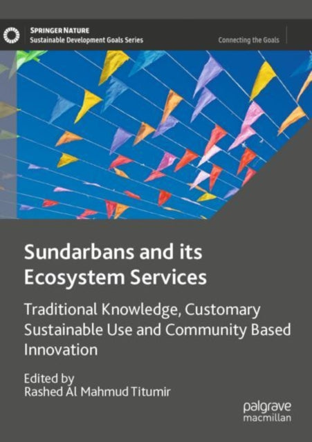 Book cover of: Sundarbans and its Ecosystem Services. By: Rashed Al Mahmud Titumir
