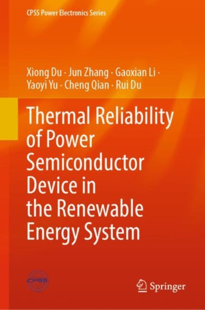 Book cover of: Thermal Reliability of Power Semiconductor Device in the Renewable Energy System. By: Xiong Du