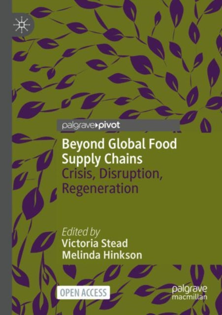 Book cover of: Beyond Global Food Supply Chains. By: Victoria Stead