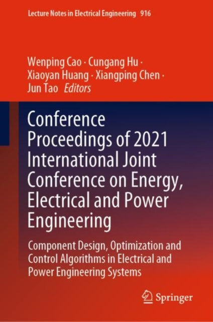 Book cover of: Conference Proceedings of 2021 International Joint Conference on Energy, Electrical and Power Engineering. By: Wenping Cao