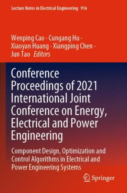 Book cover of: Conference Proceedings of 2021 International Joint Conference on Energy, Electrical and Power Engineering. By: Wenping Cao