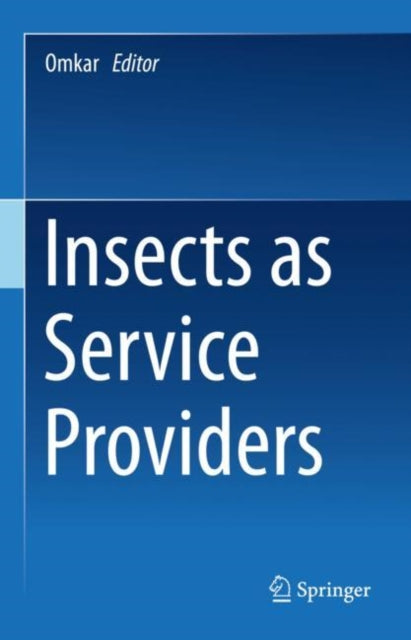 Book cover of: Insects as Service Providers. By: Omkar