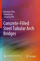 Book cover of: Concrete-Filled Steel Tubular Arch Bridges. By: Baochun Chen