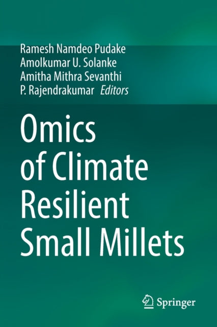 Book cover of: Omics of Climate Resilient Small Millets. By: Ramesh Namdeo Pudake