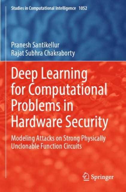 Book cover of: Deep Learning for Computational Problems in Hardware Security. By: Pranesh Santikellur