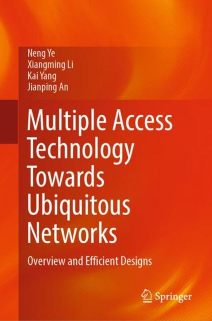 Book cover of: Multiple Access Technology Towards Ubiquitous Networks. By: Neng Ye