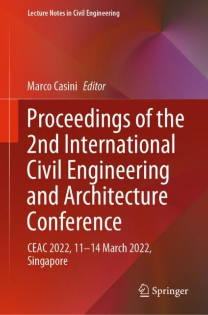 Book cover of: Proceedings of the 2nd International Civil Engineering and Architecture Conference. By: Marco Casini