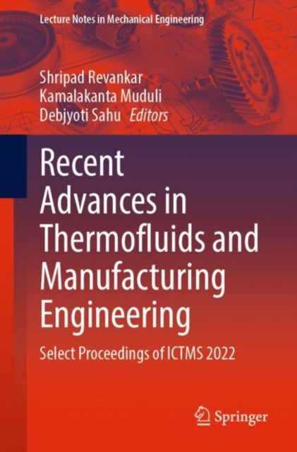 Book cover of: Recent Advances in Thermofluids and Manufacturing Engineering. By: Shripad Revankar