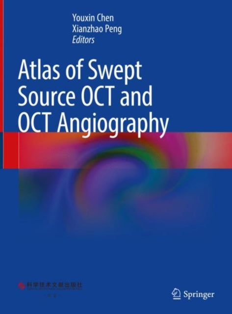 Book cover of: Atlas of Swept Source OCT and OCT Angiography. By: Youxin Chen