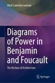 Book cover of: Diagrams of Power in Benjamin and Foucault. By: Mark Laurence Jackson