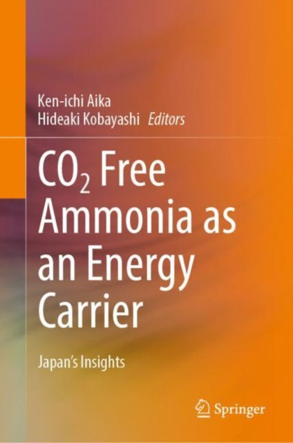 Book cover of: CO2 Free Ammonia as an Energy Carrier. By: Ken-ichi Aika