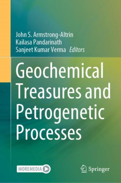 Book cover of: Geochemical Treasures and Petrogenetic Processes. By: John S. Armstrong-Altrin