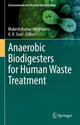 Book cover of: Anaerobic Biodigesters for Human Waste Treatment. By: Mukesh Kumar Meghvansi