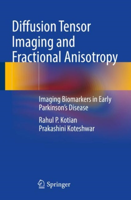 Book cover of: Diffusion Tensor Imaging and Fractional Anisotropy. By: Rahul P. Kotian