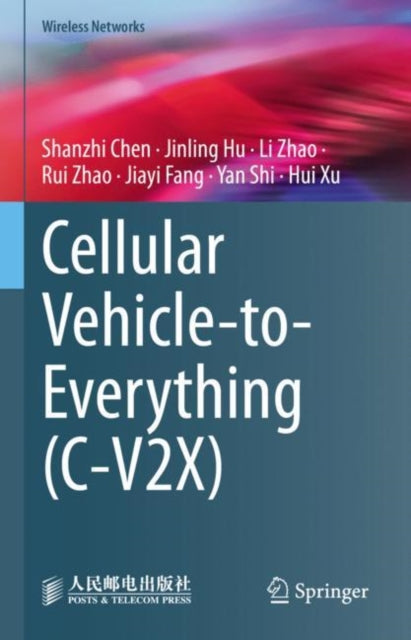 Book cover of: Cellular Vehicle-to-Everything (C-V2X). By: Shanzhi Chen
