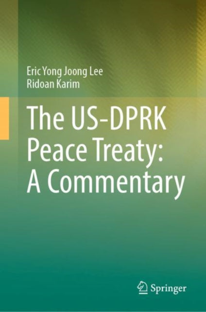 Book cover of: US-DPRK Peace Treaty: A Commentary. By: Eric Yong-Joong Lee