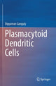 Book cover of: Plasmacytoid Dendritic Cells. By: Dipyaman Ganguly