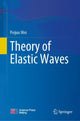 Book cover of: Theory of Elastic Waves. By: Peijun Wei