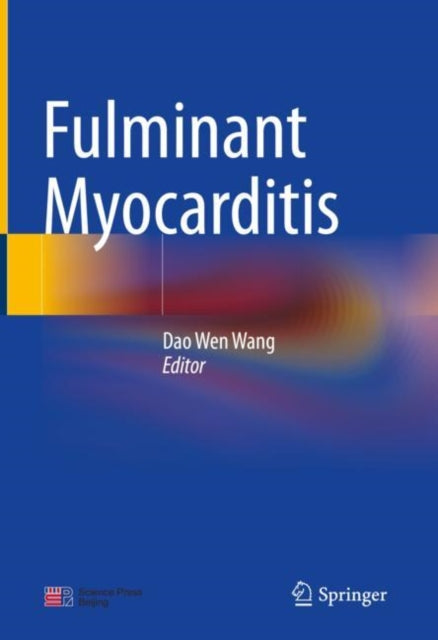 Book cover of: Fulminant Myocarditis. By: Daowen Wang