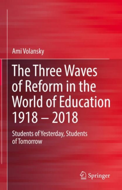 Book cover of: Three Waves of Reform in the World of Education 1918 – 2018. By: Ami Volansky