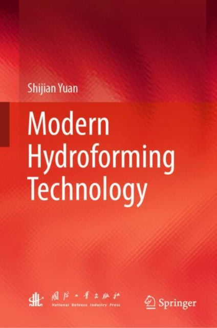 Book cover of: Modern Hydroforming Technology. By: Shijian Yuan