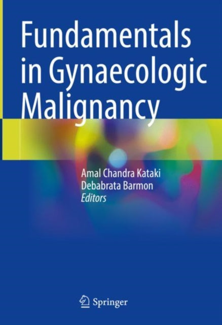 Book cover of: Fundamentals in Gynaecologic Malignancy. By: Amal Chandra Kataki