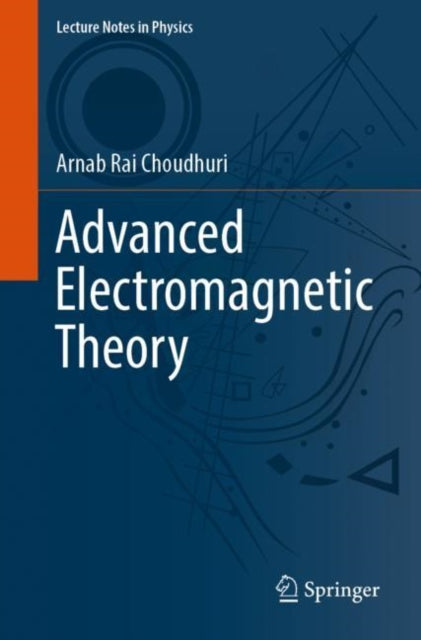 Book cover of: Advanced Electromagnetic Theory. By: Arnab Rai Choudhuri
