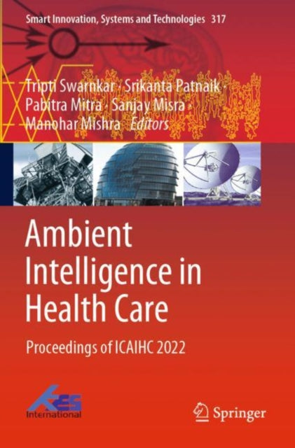 Book cover of: Ambient Intelligence in Health Care. By: Tripti Swarnkar