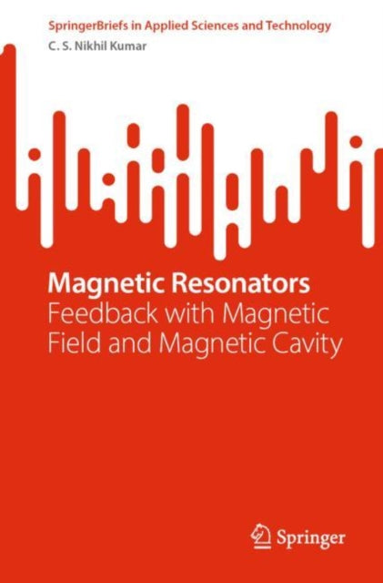 Book cover of: Magnetic Resonators. By: C. S. Nikhil Kumar