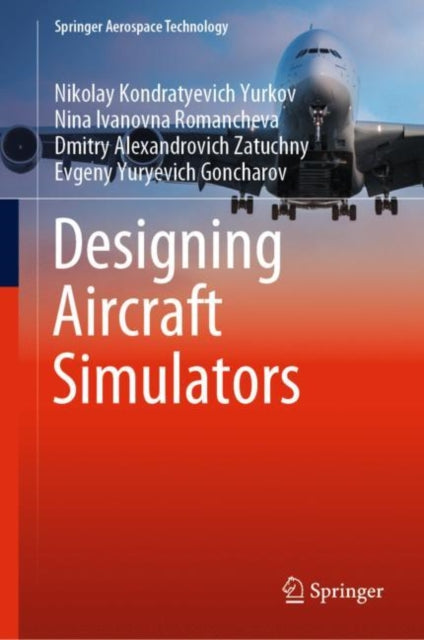 Book cover of: Designing Aircraft Simulators. By: Nikolay Kondratyevich Yurkov