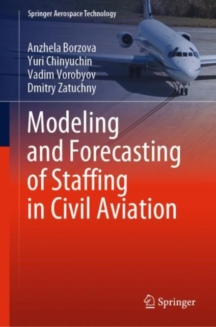 Book cover of: Modeling and Forecasting of Staffing in Civil Aviation. By: Angela Sergeevna Borzova