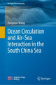 Book cover of: Ocean Circulation and Air-Sea Interaction in the South China Sea. By: Dongxiao Wang