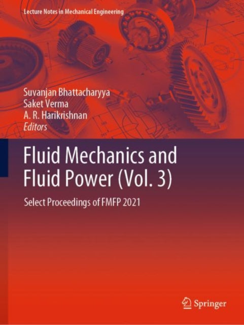 Book cover of: Fluid Mechanics and Fluid Power (Vol. 3). By: Suvanjan Bhattacharyya