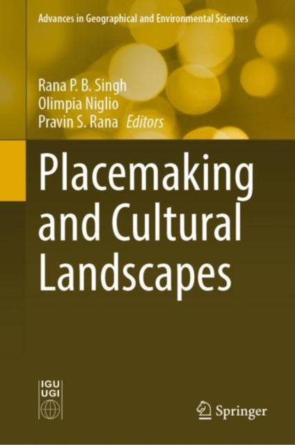 Book cover of: Placemaking and Cultural Landscapes. By: Rana P. B. Singh